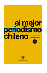 E-book, El mejor periodismo chileno 2016 : Premio Periodismo de Excelencia, Universidad Alberto Hurtado