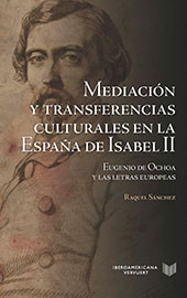 eBook, Mediación y transferencias culturales en la España de Isabel II : Eugenio de Ochoa y las letras europeas, Iberoamericana Editorial Vervuert
