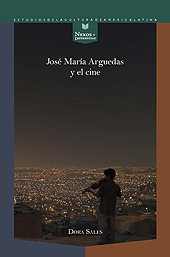 E-book, José María Arguedas y el cine, Sales, Dora, Iberoamericana Editorial Vervuert