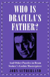 E-book, Who Is Dracula's Father? : And Other Puzzles in Bram Stoker's Gothic Masterpiece, Icon Books