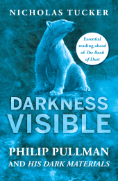 E-book, Darkness Visible : Philip Pullman and His Dark Materials, Icon Books