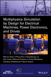 E-book, Multiphysics Simulation by Design for Electrical Machines, Power Electronics and Drives, IEEE Press