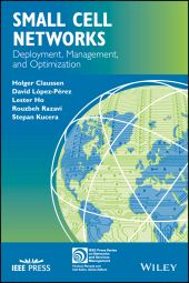 E-book, Small Cell Networks : Deployment, Management, and Optimization, IEEE Press