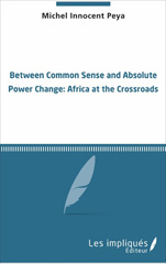 E-book, Between common sense and absolute power change : Africa at the crossroads, Les Impliqués