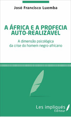 E-book, A Africa e a profecia auto-realizavel : a dimensao psicologica da crise do homem negro-africano, Les Impliqués