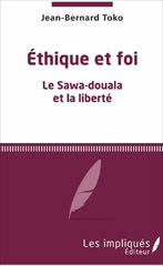 E-book, Éthique et foi : le Sawa-Douala et la liberté, Toko, Jean-Bernard, Les impliqués