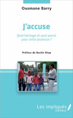 E-book, J'accuse : Quel héritage et quel avenir pour cette jeunesse?, Les impliqués