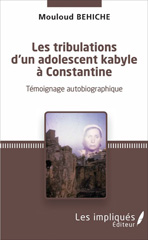 E-book, Les tribulations d'un adolescent kabyle à Constantine : Témoignage autobiographique, Les impliqués