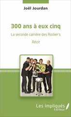 E-book, 300 ans à eux cinq : La seconde carrière des Rocker's : Récit, Les impliqués