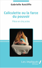 E-book, Caliculette ou la farce du pouvoir, Les impliqués