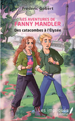 E-book, Les aventures de Fanny Mandler : Des catacombes à l'Élysée, Les impliqués