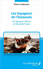 E-book, Les Voyageurs de l'Outaouais : Un laboureur d'Aunis en Nouvelle France, Les impliqués