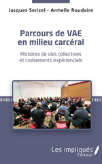 E-book, Parcours de VAE en milieu carceral : Histoires de vies collectives et croisements expérienciels, Serizel, Jacques, Les impliqués