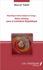 eBook, République démocratique du Congo : deux saisons sans la troisième République, Yabili, Marcel, Les impliqués