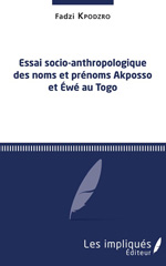 eBook, Essai socio-anthropologique des noms et prénoms akposso et éwé au Togo, Kpodzro, Fadzi, Les impliqués