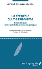 E-book, La frénésie du messianisme : balises éthiques contre les lâchetés et marasmes politiques, Les impliqués