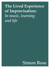 E-book, The Lived Experience of Improvisation : In Music, Learning and Life, Intellect