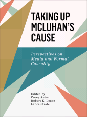 E-book, Taking Up McLuhan's Cause : Perspectives on Media and Formal Causality, Intellect