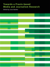 E-book, Towards a Praxis-based Media and Journalism Research, Intellect