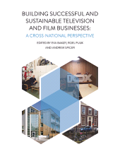 E-book, Building Successful and Sustainable Film and Television Businesses : A Cross-National Perspective, Intellect