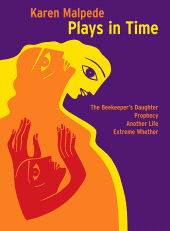 E-book, Plays in Time : The Beekeeper's Daughter, Prophecy, Another Life, Extreme Whether, Intellect