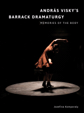 E-book, András Visky's Barrack Dramaturgy: Memories of the Body : Memories of the Body, Intellect