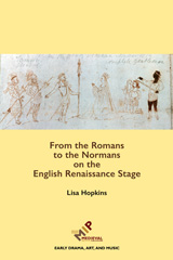 eBook, From the Romans to the Normans on the English Renaissance Stage, Medieval Institute Publications