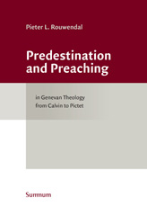 eBook, Predestination and Preaching in Genevan Theology from Calvin to Pictet, ISD