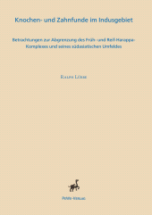 E-book, Knochen- und Zahnfunde im Indusgebiet : Betrachtungen zur Abgrenzung des Fruh- und Reif-Harappa-Komplexes und seines sudasiatischen Umfeldes, ISD