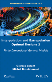 E-book, Interpolation and Extrapolation Optimal Designs 2 : Finite Dimensional General Models, ISTE