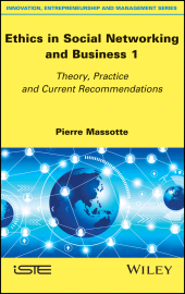 E-book, Ethics in Social Networking and Business 1 : Theory, Practice and Current Recommendations, ISTE