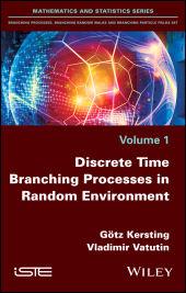 E-book, Discrete Time Branching Processes in Random Environment, ISTE
