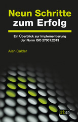 E-book, Neun Schritte zum Erfolg : Ein Überblick zur Implementierung der Norm ISO 27001:2013, IT Governance Publishing