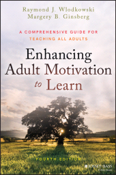 E-book, Enhancing Adult Motivation to Learn : A Comprehensive Guide for Teaching All Adults, Jossey-Bass