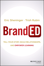E-book, BrandED : Tell Your Story, Build Relationships, and Empower Learning, Jossey-Bass