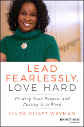 eBook, Lead Fearlessly, Love Hard : Finding Your Purpose and Putting It to Work, Jossey-Bass