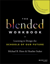 E-book, The Blended Workbook : Learning to Design the Schools of our Future, Jossey-Bass