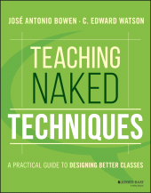 E-book, Teaching Naked Techniques : A Practical Guide to Designing Better Classes, Jossey-Bass