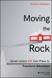E-book, Moving the Rock : Seven Levers WE Can Press to Transform Education, Jossey-Bass