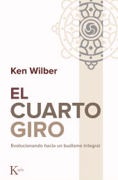 eBook, El cuarto giro : Evolucionando hacia un budismo integral, Editorial Kairós