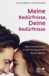eBook, Meine Bedürfnisse, Deine Bedürfnisse : Dem inneren Kind in der Partnerschaft Raum geben, Klett-Cotta