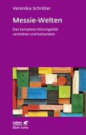 eBook, Messie-Welten (Leben Lernen, Bd. 290) : Das komplexe Störungsbild verstehen und behandeln, Klett-Cotta