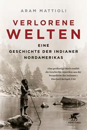 eBook, Verlorene Welten : Eine Geschichte der Indianer Nordamerikas 1700-1910, Klett-Cotta