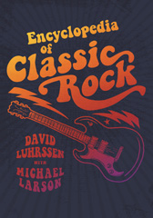E-book, Encyclopedia of Classic Rock, Luhrssen, David, Bloomsbury Publishing