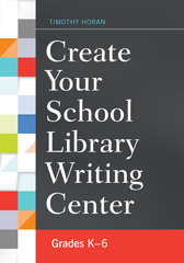 E-book, Create Your School Library Writing Center, Bloomsbury Publishing