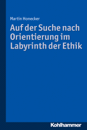 E-book, Auf der Suche nach Orientierung im Labyrinth der Ethik, Kohlhammer Verlag