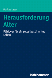 E-book, Herausforderung Alter : Plädoyer für ein selbstbestimmtes Leben, Kohlhammer Verlag