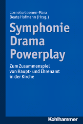 E-book, Symphonie - Drama - Powerplay : Zum Zusammenspiel von Haupt- und Ehrenamt in der Kirche, Kohlhammer Verlag