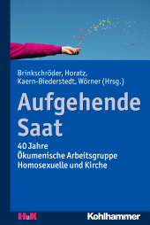 eBook, Aufgehende Saat : 40 Jahre Ökumenische Arbeitsgruppe Homosexuelle und Kirche, Kohlhammer Verlag