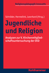 eBook, Jugendliche und Religion : Analysen zur V. Kirchenmitgliedschaftsuntersuchung der EKD, Kohlhammer Verlag